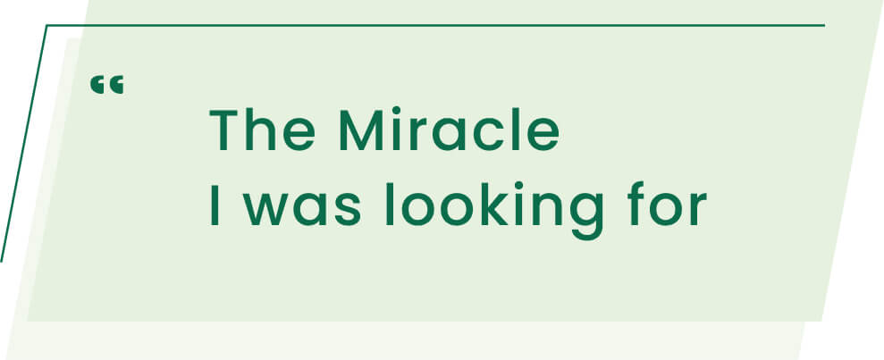 The Miracle I was looking for